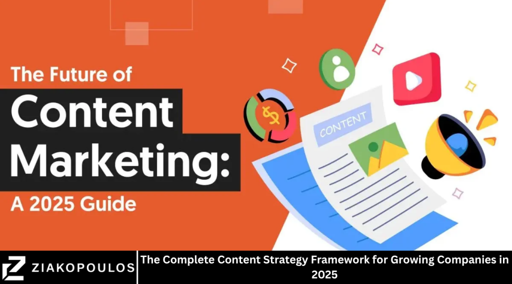 The Complete Content Strategy Framework for Growing Companies in 2025 The Complete Content Strategy Framework for Growing Companies in 2025